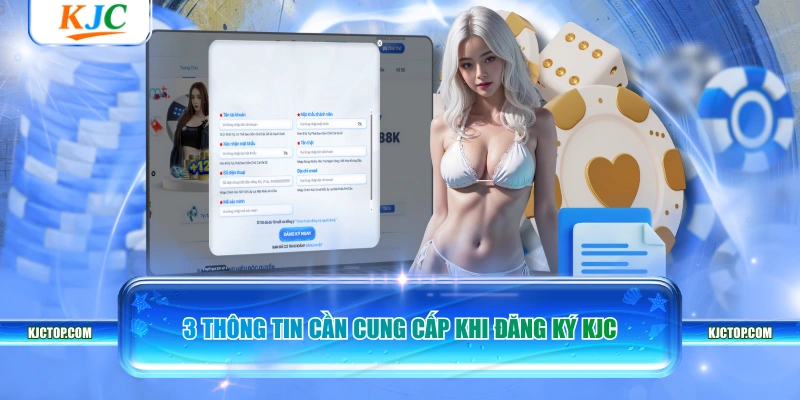 3 thông tin cần cung cấp khi đăng ký KJC