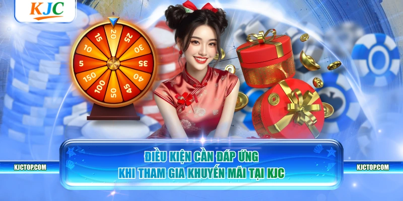 Điều kiện cần đáp ứng khi tham gia khuyến mãi tại KJC