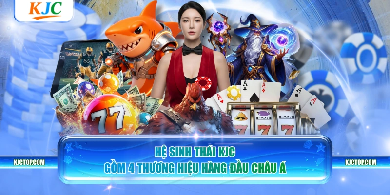 Hệ sinh thái KJC gồm 4 thương hiệu hàng đầu châu Á