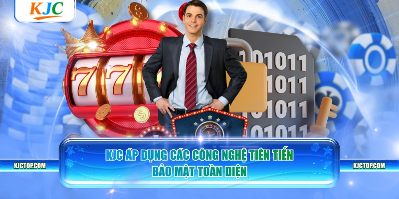 KJC áp dụng các công nghệ tiên tiến bảo mật toàn diện