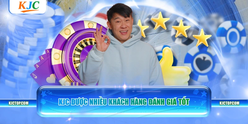 KJC được nhiều khách hàng đánh giá tốt