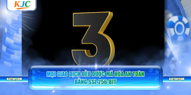 Mọi giao dịch đều được mã hóa an toàn bằng SSL 256-bit