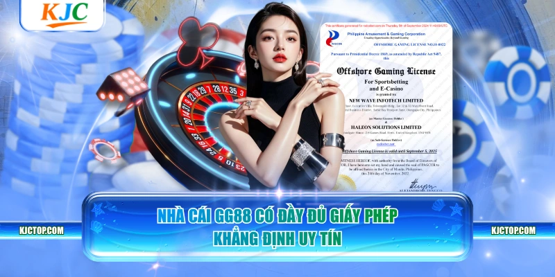 Nhà cái GG88 có đầy đủ giấy phép khẳng định uy tín