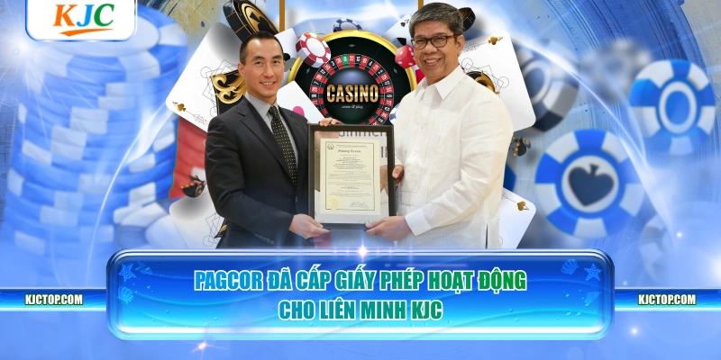 PAGCOR đã cấp giấy phép hoạt động cho liên minh KJC