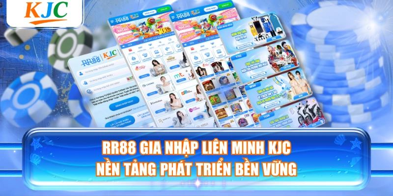 RR88 Gia Nhập Liên Minh KJC - Nền Tảng Phát Triển Bền Vững