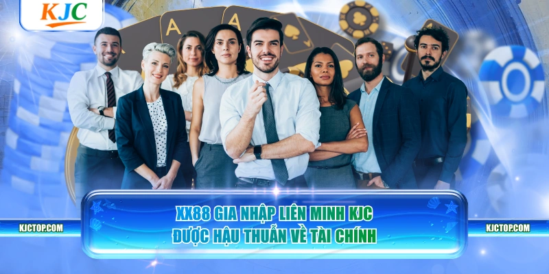 XX88 gia nhập liên minh KJC được hậu thuẫn về tài chính