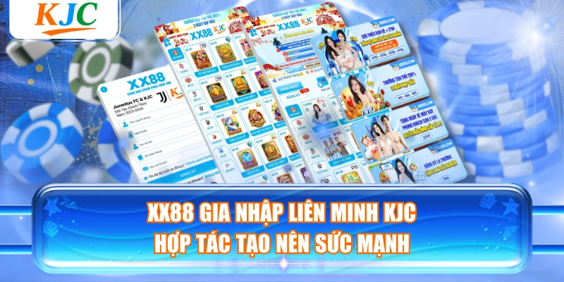 XX88 Gia Nhập Liên Minh KJC - Hợp Tác Tạo Nên Sức Mạnh